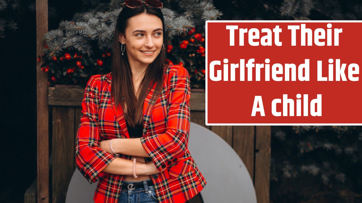 5 Zodiac Signs Men Who Treat Their Girlfriend Like A child