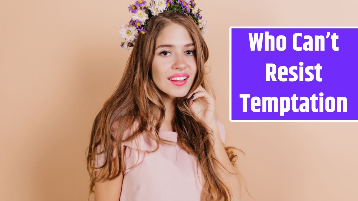 5 Zodiac Signs Who Can’t Resist Temptation