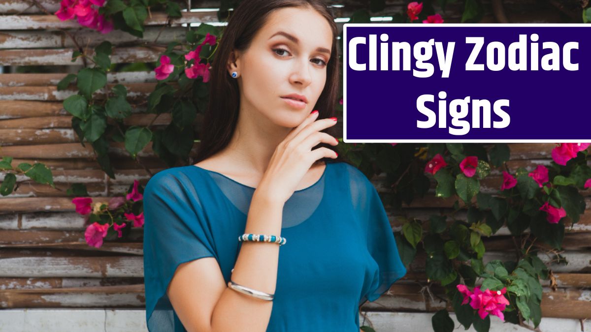 Top 5 Clingy Zodiac Signs In Zodiac Circle